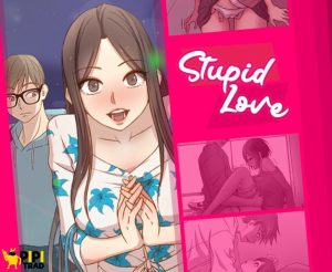Telecharger le Webtoon STUPID LOVE
